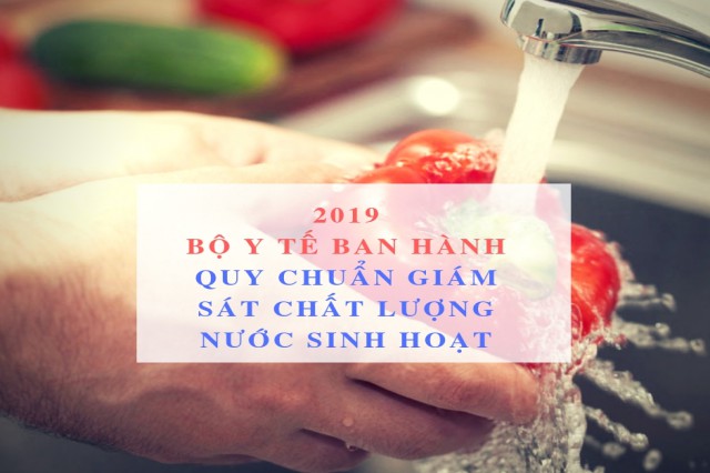 2019 – Bộ Y tế ban hành quy chuẩn giám sát chất lượng nước sinh hoạt